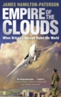 Image for Empire of the clouds  : when Britain&#39;s aircraft ruled the world