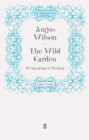 Image for The Wild Garden : Or Speaking of Writing