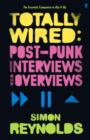 Image for Totally wired: post-punk interviews and overviews