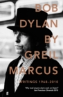 Image for Bob Dylan by Greil Marcus  : writings 1968-2010
