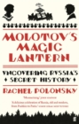 Image for Molotov&#39;s magic lantern: a journey in Russian history