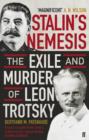 Image for Stalin&#39;s nemesis: the exile and murder of Leon Trotsky