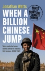 Image for When a billion Chinese jump: how China will save mankind - or destroy it