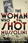 Image for The woman who shot Mussolini