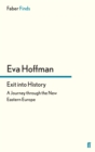 Image for Exit into history  : a journey through the new Eastern Europe