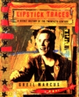 Image for Lipstick Traces: A Secret History of the Twentieth Century