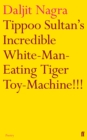 Image for Tippoo Sultan&#39;s incredible white-man-eating tiger toy-machine!!!