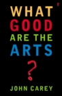 Image for What good are the arts?