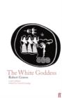 Image for The white goddess: a historical grammar of poetic myth