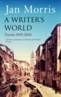 Image for A writer&#39;s world: travels 1950-2000