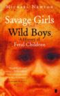 Image for Savage girls and wild boys: a history of feral children