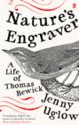 Image for Nature&#39;s engraver: a life of Thomas Bewick