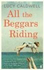 Image for All the beggars riding