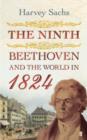 Image for The Ninth: Beethoven and the world in 1824
