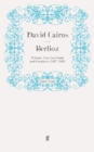 Image for Berlioz : Volume Two: Servitude and Greatness, 1832-1869