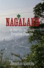 Image for Nagaland: a journey to India&#39;s forgotten frontier