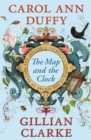Image for The map and the clock  : a Laureate&#39;s choice of the poetry of Britain and Ireland