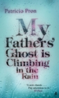 Image for My fathers&#39; ghost is climbing in the rain