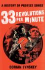 Image for 33 revolutions per minute: a history of protest songs