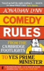 Image for Comedy rules  : from the Cambridge Footlights to Yes Prime Minister