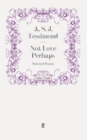 Image for Not Love Perhaps: Selected Poems
