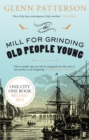 Image for The mill for grinding old people young
