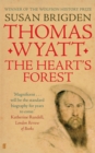 Image for Thomas Wyatt: the heart&#39;s forest