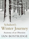 Image for Schubert&#39;s Winter journey: anatomy of an obsession