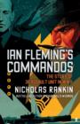 Image for Ian Fleming&#39;s Commandos : The Story of 30 Assault Unit in WWII