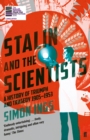 Image for Stalin and the scientists  : a history of triumph and tragedy, 1905-1953