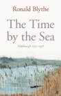 Image for The time by the sea: Aldeburgh 1956-1958