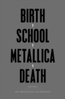 Image for Birth, school, Metallica, deathVolume I