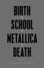 Image for Birth school Metallica death