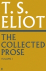 Image for The Collected Prose of T.S. Eliot Volume 1