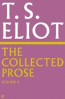 Image for The Collected Prose of T.S. Eliot Volume 2