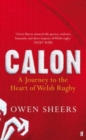 Image for Calon  : a journey to the heart of Welsh rugby