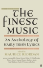 Image for The finest music  : early Irish lyrics