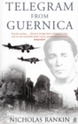 Image for Telegram from Guernica: the extraordinary life of George Steer, war correspondent