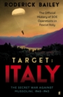 Image for Target: Italy : the secret war against Mussolini, 1940-1943