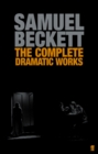 Image for Samuel Beckett: the complete dramatic works.