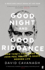 Image for Good night and good riddance: how thirty-five years of John Peel helped to shape modern Britain