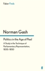 Image for Politics in the age of peel: a study in the technique of parliamentary representation 1830-1850