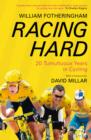 Image for Racing hard  : 20 tumultuous years in cycling