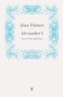 Image for Alexander I: Tsar of war and peace