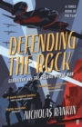Image for Defending the rock  : Gibraltar and the Second World War