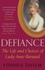 Image for Defiance: the life and choices of Lady Anne Barnard