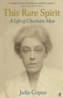 Image for This rare spirit  : a life of Charlotte Mew