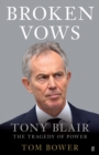 Image for Broken vows  : Tony Blair, the tragedy of power