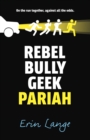 Image for Rebel, bully, geek, pariah