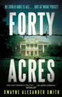 Image for Forty acres  : a thriller